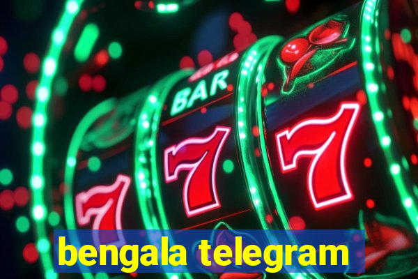 bengala telegram